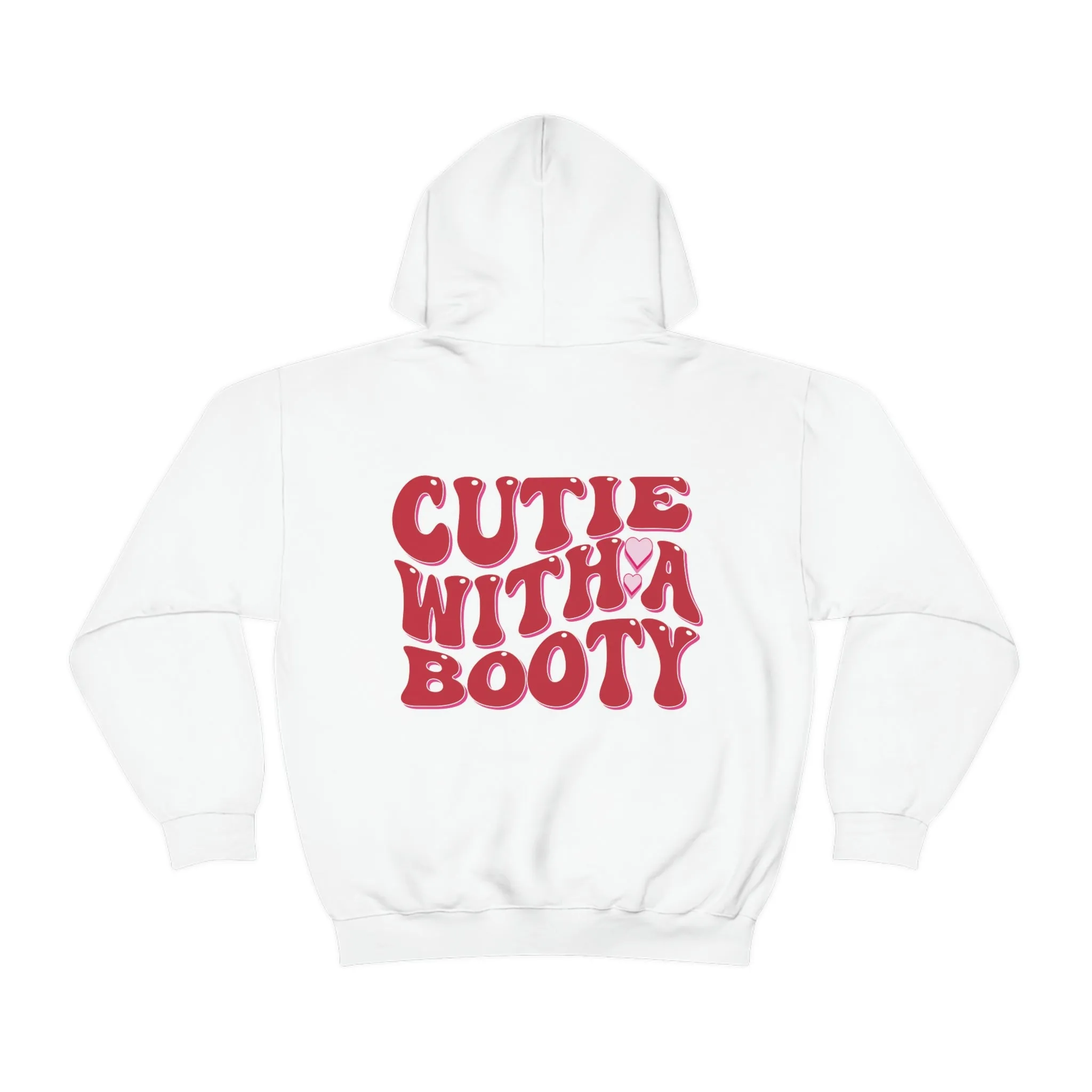 CUTIE WITH A BOOTY- HOODIE