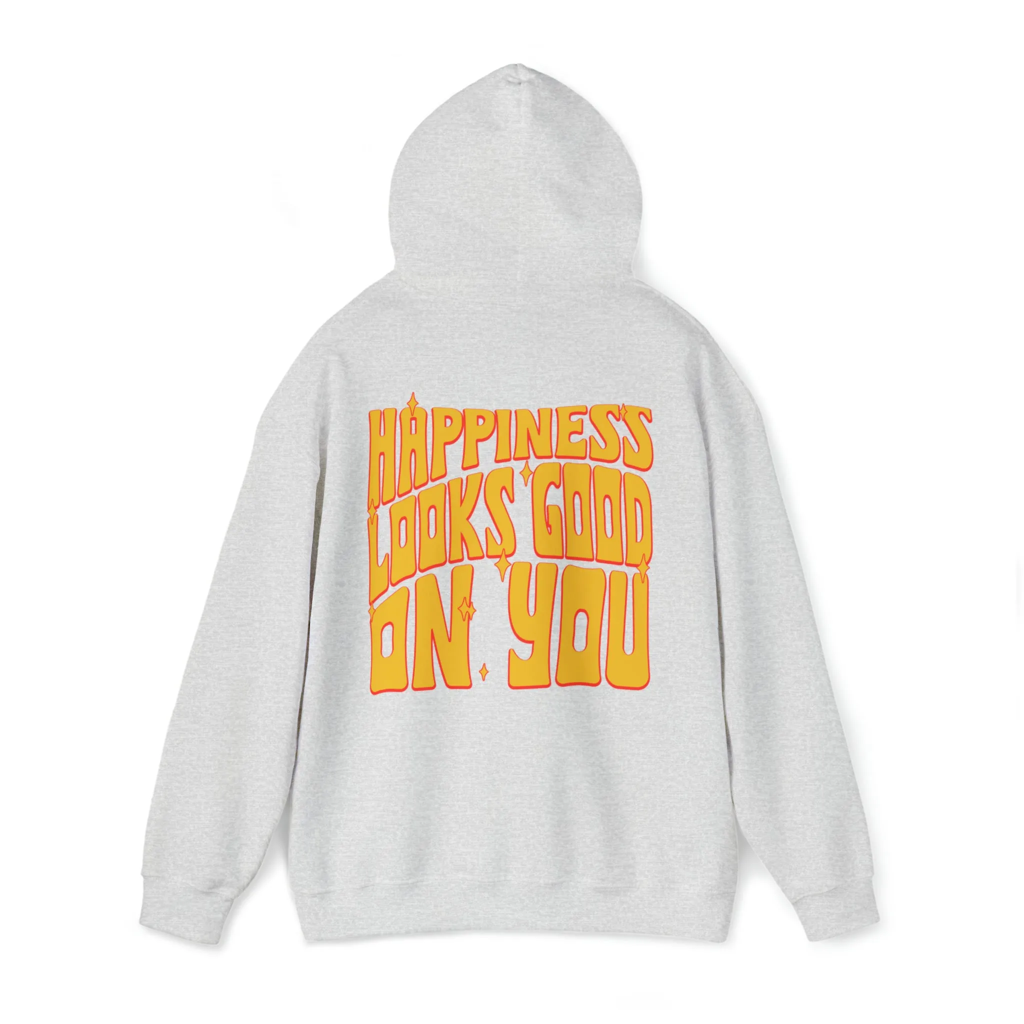 HAPPINESS LOOKS GOOD ON YOU - HOODIE