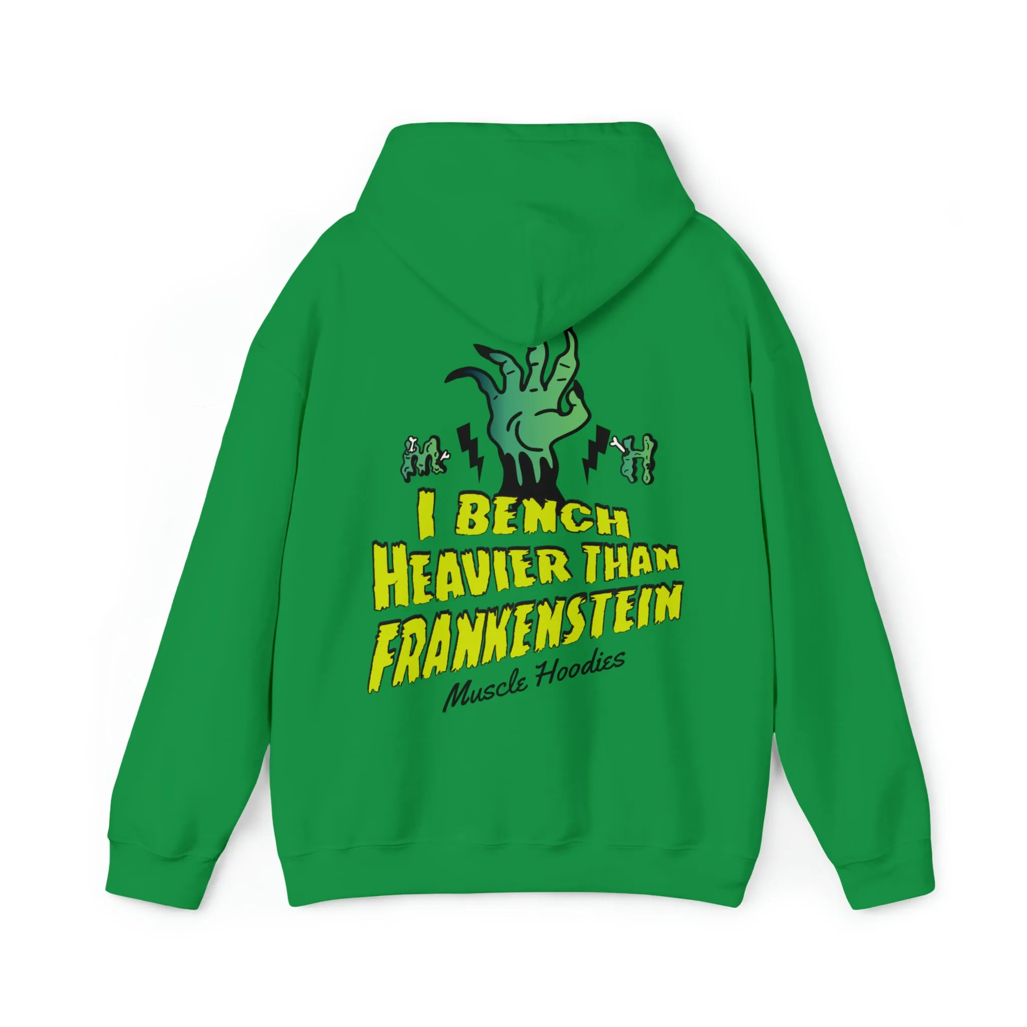 I BENCH HEAVIER THAN FRANKENSTEIN - HOODIE