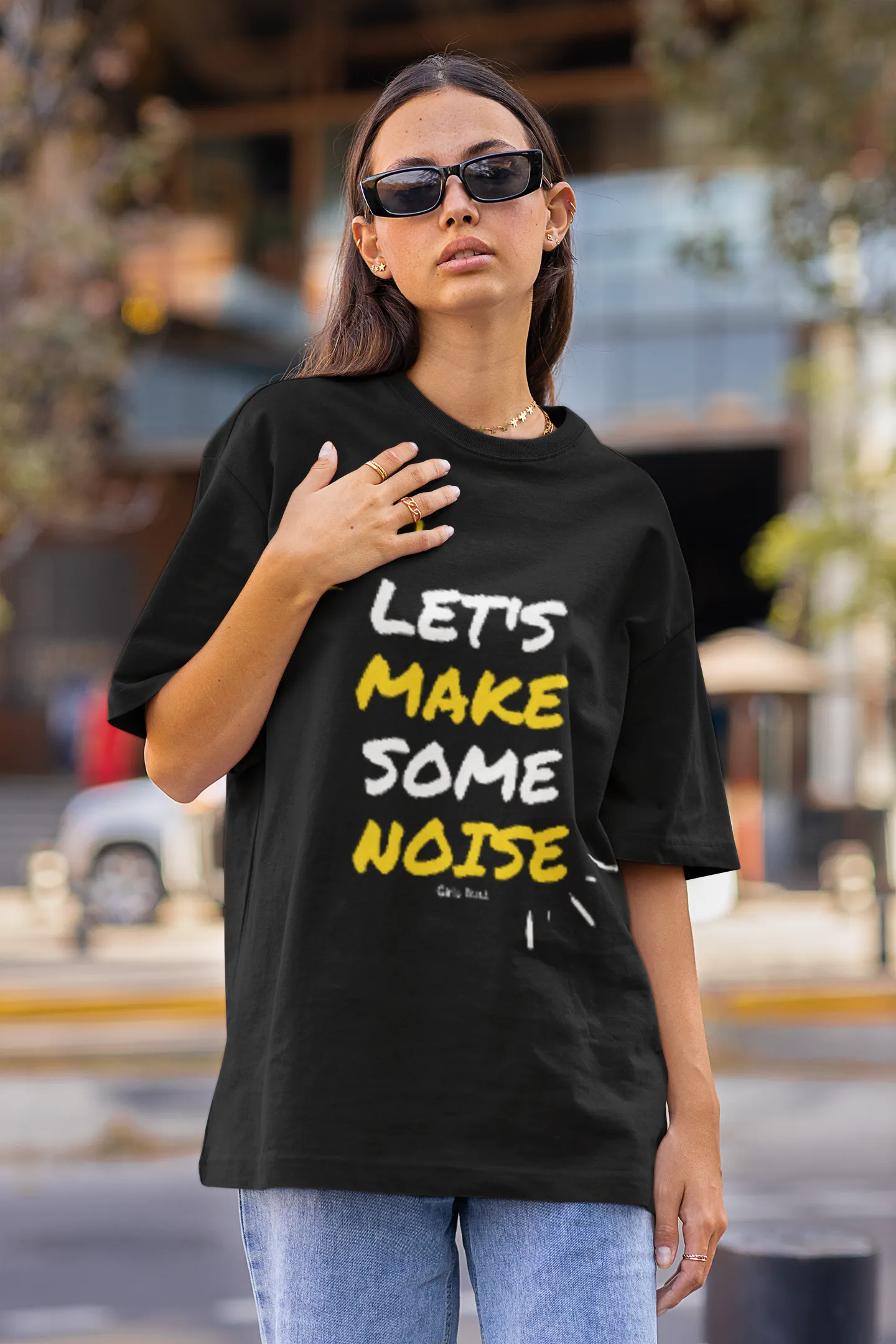 Let's Make Some Noise Oversized T-shirt